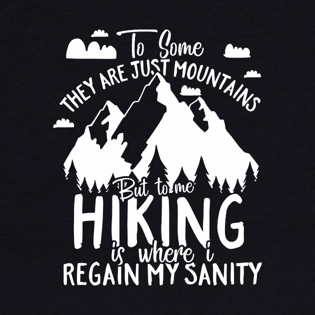 Hiking Is Where I Regain My Sanity by thingsandthings